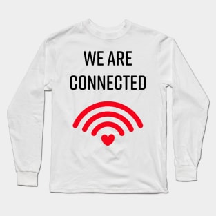 We are connected Long Sleeve T-Shirt
